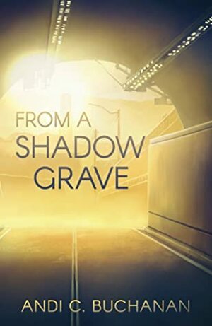From a Shadow Grave by Andi C. Buchanan