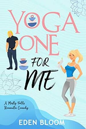 Yoga One For Me by Eden Bloom