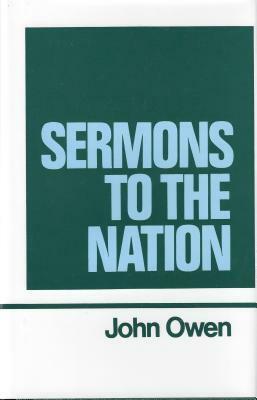 Sermons To The Nation by John Owen
