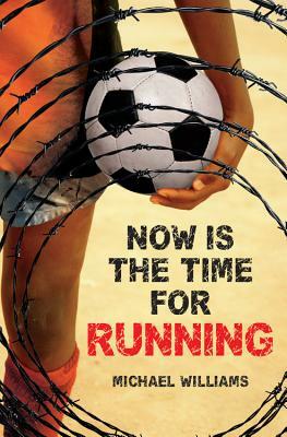 Now Is the Time for Running by Michael Williams