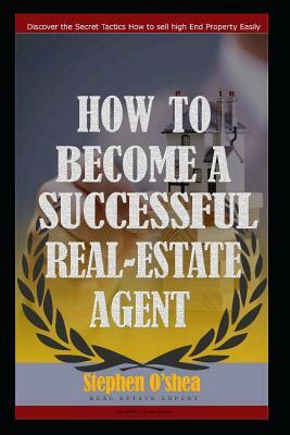How to become a successful real estate agent by Stephen O'Shea