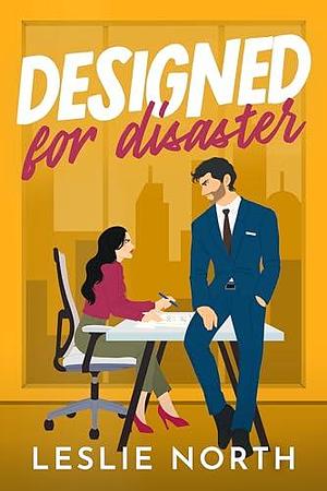 Designed for Disaster by Leslie North