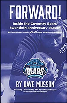 Forward! Inside the Coventry Bears' twentieth anniversary season (revised edition) by Dave Musson