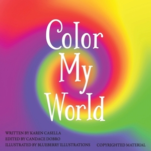 Color My World by Karen Casella