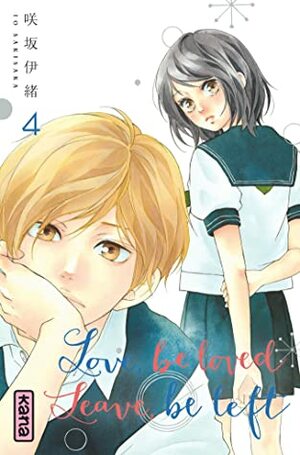 Love, be loved Leave, be left, Tome 4 by Io Sakisaka