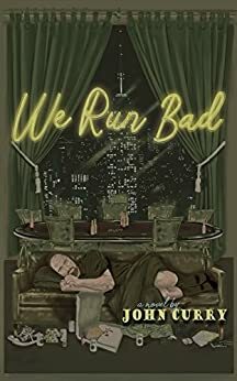 We Run Bad by John Curry