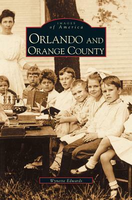 Orlando and Orange County by Wynette Edwards