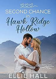 Second Chance in Hawk Ridge Hollow by Ellie Hall