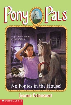 No Ponies in the House! by Richard Jones, Jeanne Betancourt