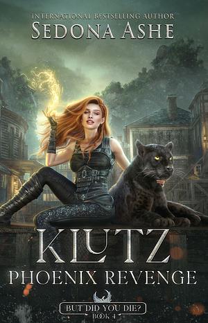 Klutz: Phoenix Revenge by Sedona Ashe