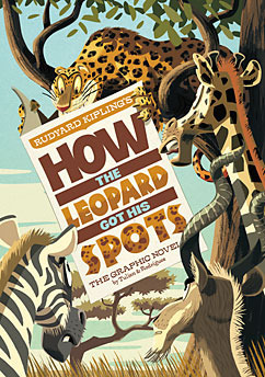 How the Leopard Got His Spots: The Graphic Novel by Pedro Rodríguez, Sean Tulien, Rudyard Kipling