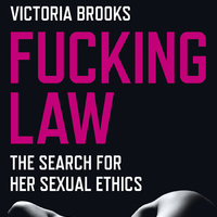 Fucking Law: The Search for Her Sexual Ethics by Victoria Brooks