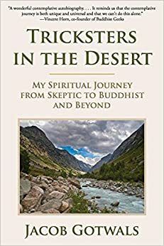 Tricksters in the Desert: My Spiritual Journey from Skeptic to Buddhist and Beyond by Jacob Gotwals