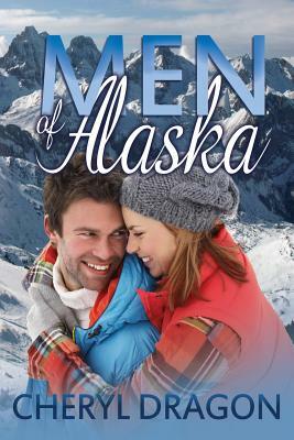 Men of Alaska by Cheryl Dragon