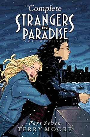The Complete Strangers In Paradise, Volume 3, Part 7 by Terry Moore