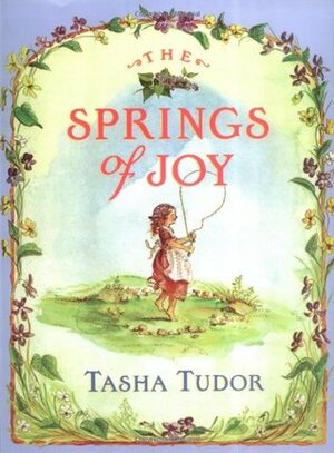 The Springs of Joy by Tasha Tudor