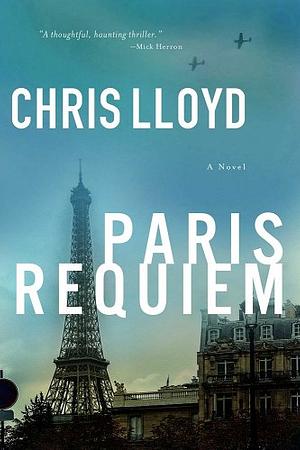 Paris Requiem by Chris Lloyd