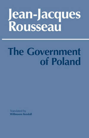 The Government of Poland by Jean-Jacques Rousseau