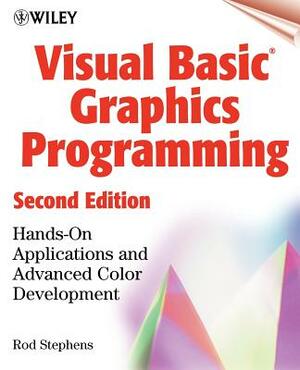 Visual Basic Graphics Programming W/Ws [With CDROM] by Rod Stephens