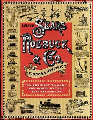 1897 Sears, RoebuckCo. Catalogue by Skyhorse Publishing