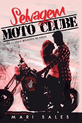 Selvagem Moto Clube by Mari Sales