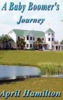 A Baby Boomer's Journey by April Hamilton