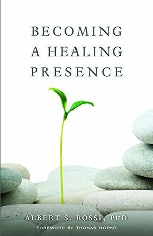 Becoming a Healing Presence by Thomas Hopko, Albert S. Rossi