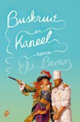 Buskruit en kaneel by Dirk-Jan Arensman, Eli Brown