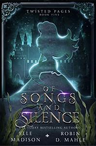 Of Songs and Silence by Robin D. Mahle, Elle Madison