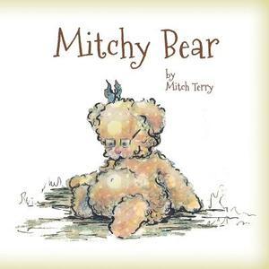 Mitchy Bear by Mitch Terry