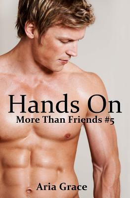 Hands On: M/M Romance by Aria Grace