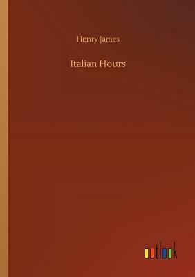 Italian Hours by Henry James