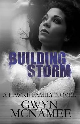 Building Storm: (a Hawke Family Novel) by Gwyn McNamee