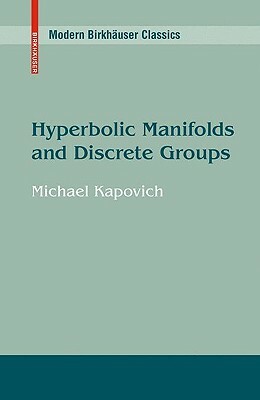 Hyperbolic Manifolds and Discrete Groups by Michael Kapovich