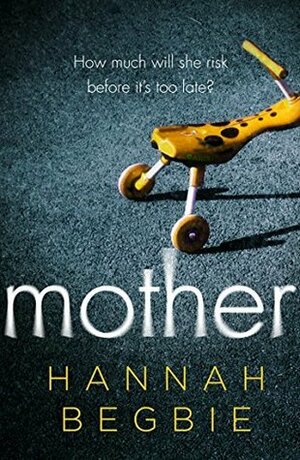 Mother by Hannah Begbie