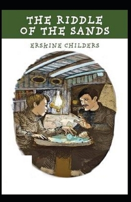 The Riddle of the Sands Illustrated by Erskine Childers