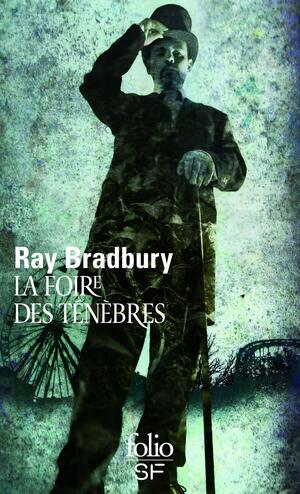 La Foire des ténèbres by Ray Bradbury