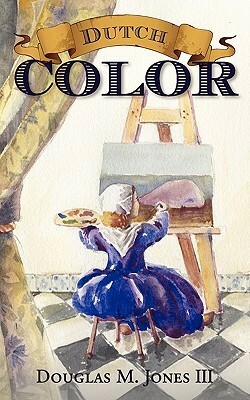 Dutch Color by Douglas M. Jones III