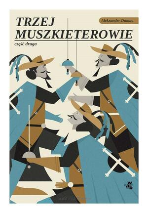 Trzej Muszkieterowie T.2 by Alexandre Dumas