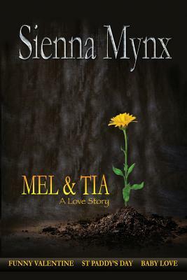 Mel and Tia: A Love Story (Anthology) by Sienna Mynx