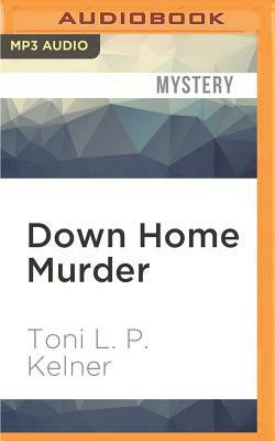 Down Home Murder by Toni L.P. Kelner