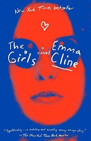 The Girls: A Novel by Emma Cline