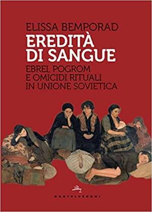 Eredità di sangue by Elissa Bemporad