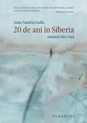 20 de ani în Siberia: amintiri din viață by Anița Nandriș-Cudla