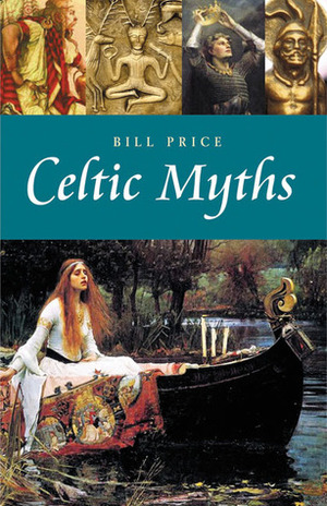 Celtic Myths by Bill Price