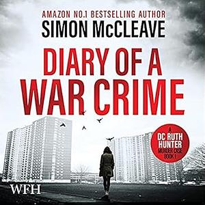 Diary of a War Crime by Simon McCleave