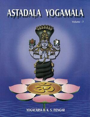 Astadala Yogamala, Vol. 7: Collected Works by B.K.S. Iyengar