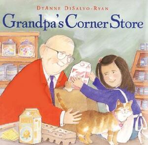 Grandpa's Corner Store (Hardcover) by Dyanne DiSalvo-Ryan