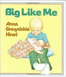Big Like Me by Anna Grossnickle Hines