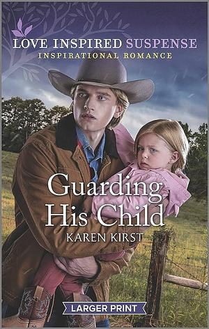 Guarding His Child by Karen Kirst, Karen Kirst